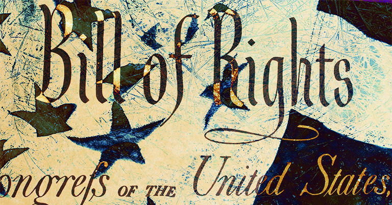 A textured image of the "Bill of Rights" text from the U.S. Constitution, symbolizing the cornerstone of American civil liberties.